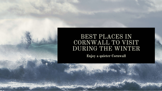 Best Places In Cornwall To Visit During The Winter