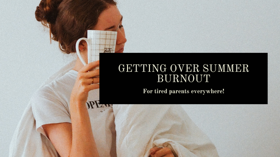 Getting Over Summer Burnout