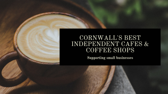 Cornwall's Best Independent Cafes & Coffee Shops
