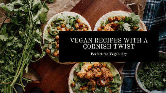 Trying Veganuary? Our Vegan Recipes With A Cornish Twist