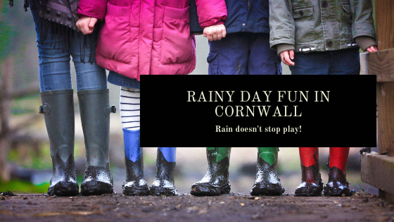 Rainy Day Fun In Cornwall